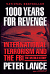 1000 Years for Revenge: International Terrorism and the FBI--the Untold Story