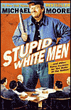 Stupid White Men: ...and Other Sorry Excuses for the State of the Nation!