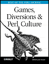 Games, Diversions & Perl Culture: Best of the Perl Journal