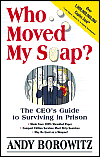 Who Moved My Soap?: The CEO's Guide to Surviving in Prison