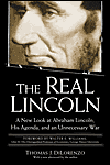 The Real Lincoln: A New Look at Abraham Lincoln, His Agenda, and an Unnecessary War