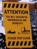 please stay clear of snowmobiles and snowcats